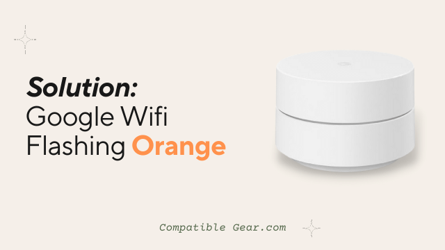 google wifi flashing orange