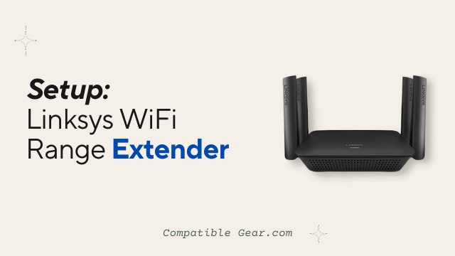 how to Setup Linksys WiFi Extender