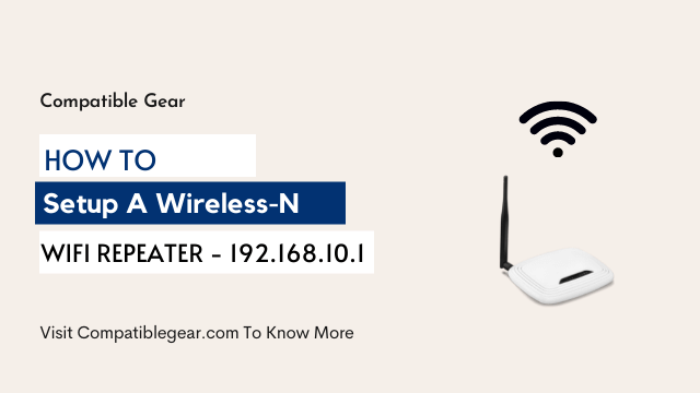 How To Setup A Wireless-N Wifi Repeater - 192.168.10.1