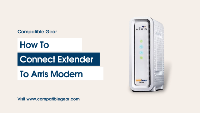 How To Connect Wifi Extender To Arris Modem