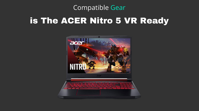 is The ACER Nitro 5 VR Ready