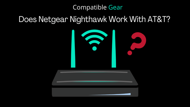 Does Netgear Nighthawk Work With AT&T
